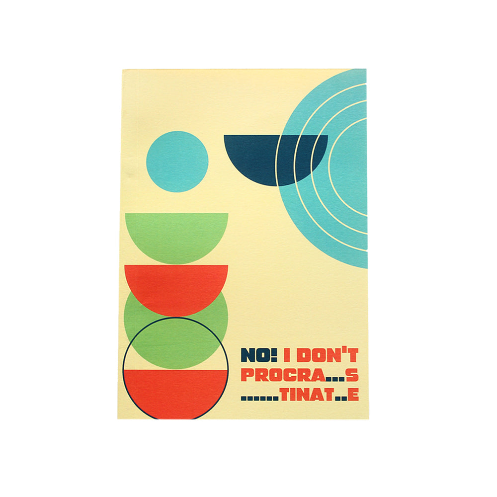 Soft Cover Notebook: No! I Don't Procra...s...tinat...e