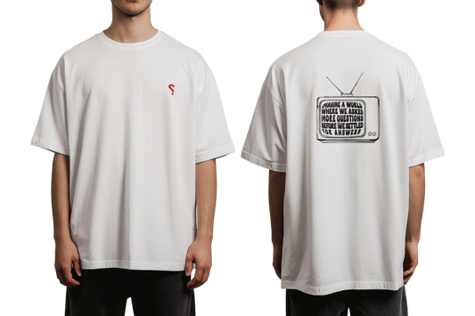 White T-shirt: Imagine a world where we asked more questions before we settled for answers